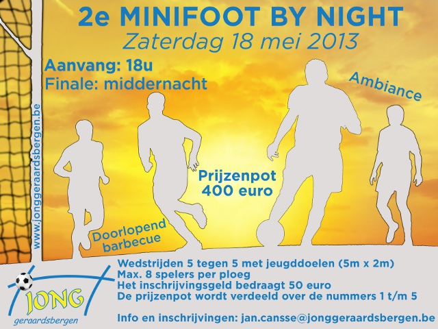 Ben jij al ingeschreven voor onze 2de Minifoot by Night op zaterdag 18 mei 2013?
