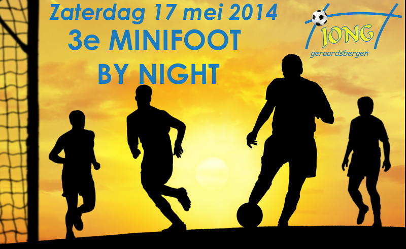 3de Minifoot by Night op zaterdag 17 mei 2014