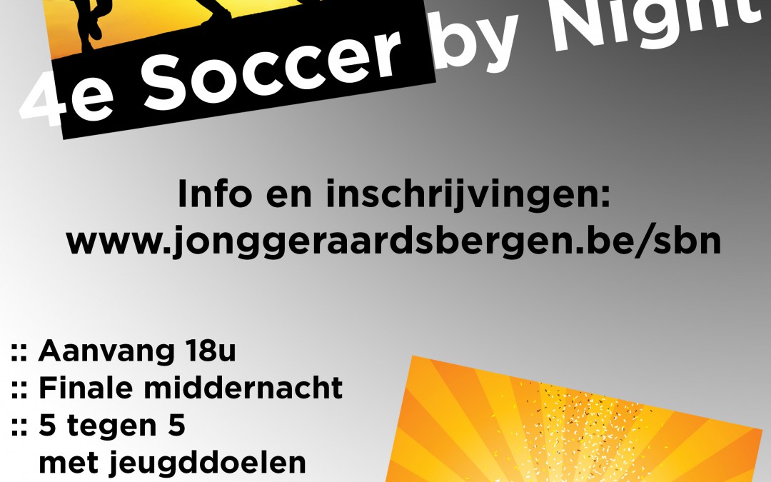 Ben jij al ingeschreven voor onze 4de Soccer by Night op zaterdag 9 mei 2015?